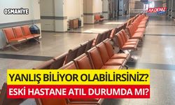 OSMANİYE DEVLET HASTANESİ ESKİ BİNASI NE DURUMDA? (VİDEO)