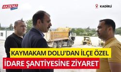 KAYMAKAM DOLU'DAN İLÇE ÖZEL İDARE ŞANTİYESİNE ZİYARET