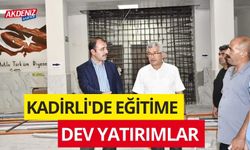 KADİRLİ'DE EĞİTİME DEV YATIRIMLAR