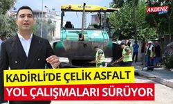 KADİRLİ’DE ÇELİK ASFALT YOL İÇİN ÇALIŞMALAR SÜRÜYOR