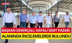 Başkan Demirçalı, kapalı semt pazarı alanında incelemelerde bulundu