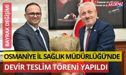 OSMANİYE İL SAĞLIK MÜDÜRLÜĞÜ'NDE DEVİR TESLİM TÖRENİ