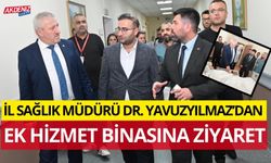 OSMANİYE İL SAĞLIK MÜDÜRÜ DR. YAVUZYILMAZ’DAN EK HİZMET BİNASINA ZİYARET