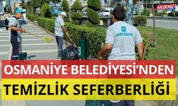 OSMANİYE BELEDİYESİ’NDEN TEMİZLİK SEFERBERLİĞİ