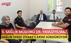 OSMANİYE İL SAĞLIK MÜDÜRÜ DR. YAVUZYILMAZ’DAN ACİL SAĞLIK İSTASYONLARINA ZİYARET