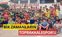 BİR ZAMANLARIN TOPRAKKALESPOR’U