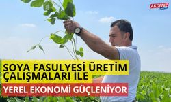 OSMANİYE’DE SOYA FASULYESİ ÜRETİM ÇALIŞMALARI İLE YEREL EKONOMİ GÜÇLENİYOR