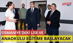 OSMANİYE'DEKİ LİSE VE ANAOKULU EĞİTİME BAŞLAYACAK