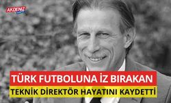 TÜRK FUTBOLUNA İZ BIRAKAN TEKNİK DİREKTÖR CHRİSTOPH DAUM HAYATINI KAYDETTİ