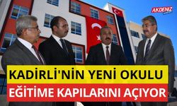 KADİRLİ'NİN YENİ OKULU EĞİTİME KAPILARINI AÇIYOR