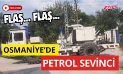 SON DAKİKA..! OSMANİYE'DE PETROL SEVİNCİ!