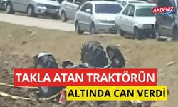 TRAKTÖR SÜRÜCÜSÜ HAYATINI KAYBETTİ