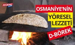 OSMANİYE'NİN VAZGEÇİLMEZ LEZZETİ: D BÖREK