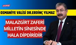 OSMANİYE VALİSİ DR.ERDİNÇ YILMAZ'DAN MALAZGİRT ZAFERİ MESJI