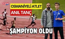 OSMANİYELİ ATLET ANIL TANÇ ŞAMPİYON OLDU