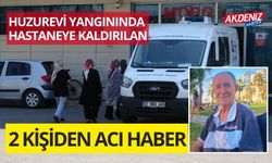 Huzurevi yangınında hastaneye kaldırılan 2 kişiden acı haber