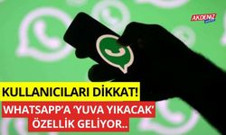 Kullanıcıları Dikkat! WhatsApp'a 'Yuva yıkacak özellik' geliyor