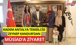 KADEM Antalya Temsilcisi Zeynep Kandur'dan, MÜSİAD'a ziyaret