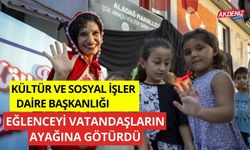 Kültür ve Sosyal İşler Daire Başkanlığı, eğlenceyi vatandaşların ayağına götürdü