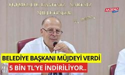 Belediye Başkanı müjdeyi verdi! 5 bin TL’ye iniyor