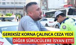 Gereksiz korna çalınca ceza yedi, isyan etti