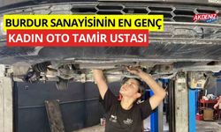 Burdur Sanayisinin tek kadın tamircisi oto tamir ustası oldu