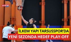 İlkem Yapı Tarsusspor'da yeni sezonda hedef play-off