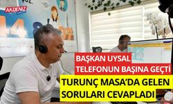 Başkan Uysal telefonun başına geçti, Turunç Masa’da gelen soruları cevapladı