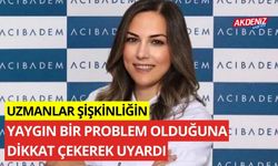 Uzmanlar şişkinliğin yaygın bir problem olduğuna dikkat çekerek uyardı