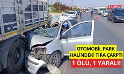 Otomobil park halindeki tıra çarptı: 1 Ölü, 1 yaralı