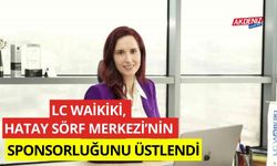 LC Waikiki, Hatay Sörf Merkezi'nin sponsorluğunu üstlendi