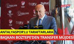 Antalyaspor'lu taraftarlara, Başkan Boztepe'den transfer müjdesi