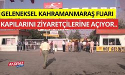 Geleneksel Kahramanmaraş Fuarı'nın ziyaretçilerini ağırlayacağı tarih belli oldu