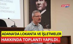 Adana’da lokanta ve işletmeler hakkında toplantı gerçekleştirildi