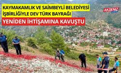 Kaymakamlık ve Saimbeyli Belediyesi işbirliğiyle dev Türk Bayrağı yeniden ihtişamına kavuştu