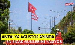 O İl Ağustos ayının en sıcak günlerini yaşıyor