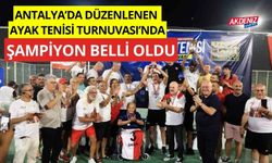 Antalya'da düzenlenen Ayak tenisi turnuvasında şampiyon belli oldu