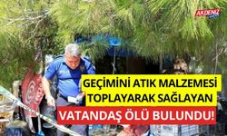 Geçimini atık malzemesi toplayarak sağlayan vatandaş ölü bulundu