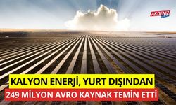 Kalyon Enerji, yurt dışından 249 milyon avro kaynak temin etti