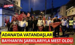 Adana'da vatandaşlar Bayhan'ın şarkılarıyla mest oldu