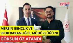 Mersin Gençlik ve Spor İl Müdürlüğü’ne Göksun Öz atandı