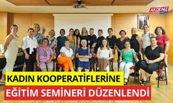 Kadın kooperatifleri üyelerine eğitim semineri düzenlendi