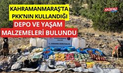 Kahramanmaraş'ta PKK'nın kullandığı depo ve yaşam malzemeleri bulundu