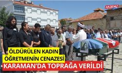 Öldürülen kadın öğretmenin cenazesi Karaman'da toprağa verildi