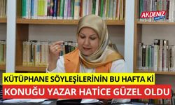 Kütüphane Söyleşilerinin bu haftaki konuğu Yazar Hatice Güzel oldu