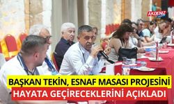 Başkan Tekin, Esnaf Masası projesini hayata geçireceklerini açıkladı