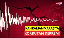 Kahramanmaraş'ta korkutan deprem