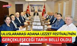 Uluslararası Adana Lezzet Festivali'nin gerçekleşeceği tarih belli oldu