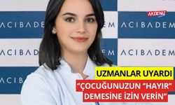 Uzmanlar uyardı, “Çocuğunuzun hayır demesine izin verin”