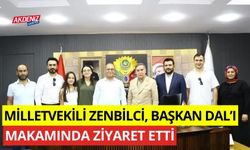 Milletvekili Zenbilci, Başkan Dal'ı makamında ziyaret etti